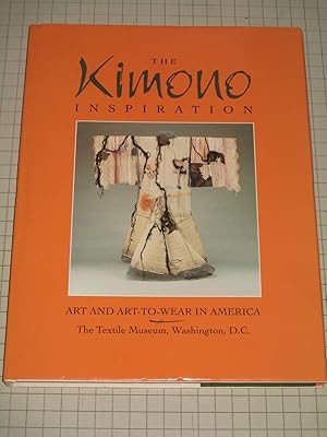 Image du vendeur pour The Kimono Inspiration: Art and Art-To-Wear in America mis en vente par rareviewbooks