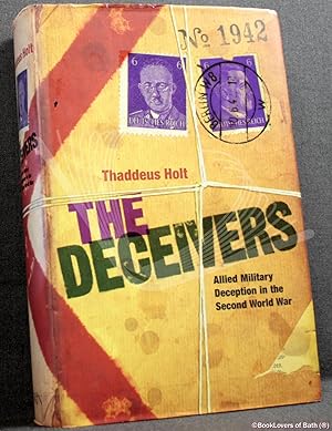 Image du vendeur pour The Deceivers: Allied Military Deception in the Second World War mis en vente par BookLovers of Bath