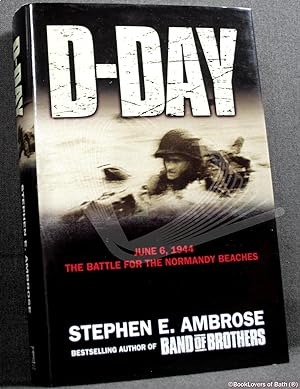 Seller image for D-Day June 6, 1944: The Climactic Battle of World War II for sale by BookLovers of Bath