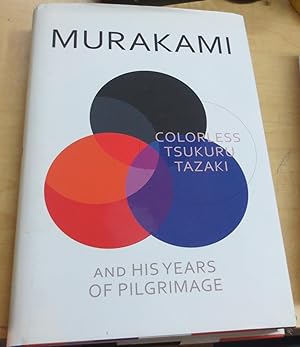 Bild des Verkäufers für Colorless Tsukuru Tazaki and his Years of Pilgrimage. Translated from the Japanese by Philip Gabriel zum Verkauf von Outlet Ex Libris