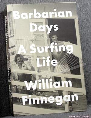 Bild des Verkufers fr Barbarian Days: A Surfing Life zum Verkauf von BookLovers of Bath