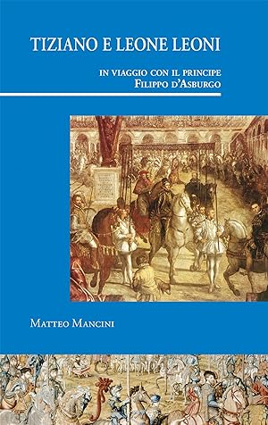 Seller image for Tiziano e leone leoni in viaggio con il principe filippo for sale by Imosver