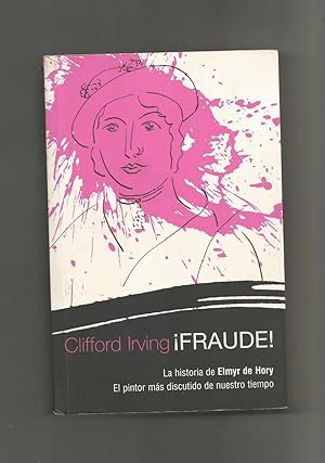 Seller image for Fraude!. La historia de Elmyr de Hory. El pintor ms discutido de nuestro tiempo. for sale by Librera El Crabo