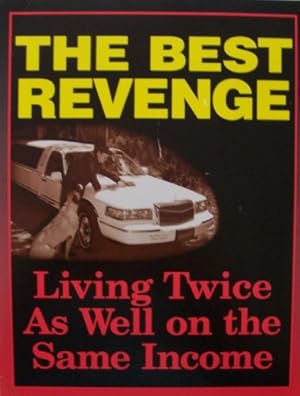 Bild des Verkufers fr The Best Revenge: Living Twice as Well on the Same Income (Paperback) zum Verkauf von InventoryMasters