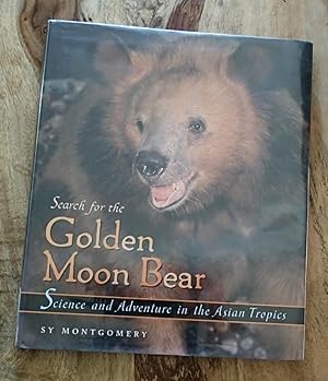 SEARCH FOR THE GOLDEN MOON BEAR : Science & Adventure in the Asian Tropics