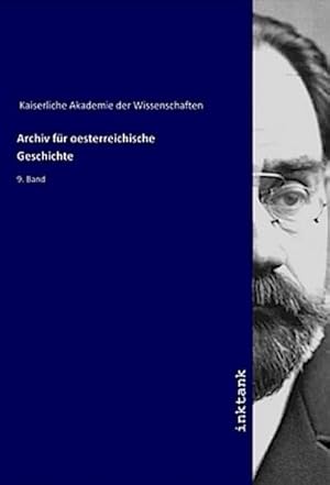 Bild des Verkufers fr Archiv fr oesterreichische Geschichte : 9. Band zum Verkauf von AHA-BUCH GmbH