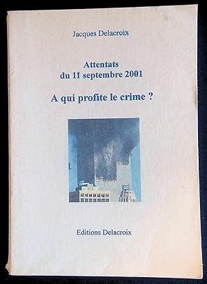 Image du vendeur pour Attentats du 11 septembre 2001 - A qui profite le crime ? mis en vente par LibrairieLaLettre2