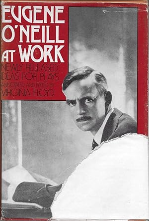 Seller image for Eugene O'Neill At Work: Newly Released Ideas For Plays for sale by Charing Cross Road Booksellers
