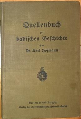 Bild des Verkufers fr Quellenbuch zur badischen Geschichte seit dem Ausgang des Mittelalters. Fr den Geschichtsunterricht an den Schulen Baden.s zum Verkauf von Antiquariat Johann Forster