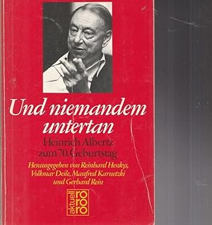 Seller image for Und niemandem untertan. Heinrich Albertz zum 70. Geburtstag. for sale by Ant. Abrechnungs- und Forstservice ISHGW