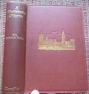 A WESTMINSTER PILGRIM: Being a Record of Service in Church, Cathedral and Abbye Colledge, Univers...