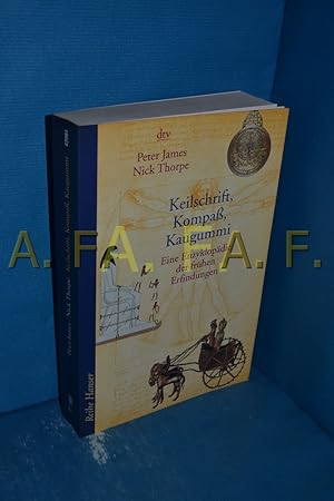 Bild des Verkufers fr Keilschrift, Kompa, Kaugummi : eine Enzyklopdie der frhen Erfindungen. Peter James , Nick Thorpe. Aus dem Engl. von Annette von Heinz und Susanne Hornfeck / dtv , 62084 : Reihe Hanser zum Verkauf von Antiquarische Fundgrube e.U.