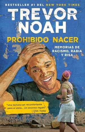Seller image for Prohibido nacer / Born a Crime : Memorias de racismo, rabia y risa / Stories from a South African Childhood -Language: spanish for sale by GreatBookPrices