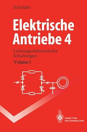 Elektrische Antriebe 4: Leistungselektronische Schaltungen.