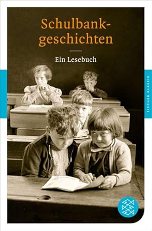 Bild des Verkufers fr Schulbankgeschichten: Ein Lesebuch (Fischer Klassik) zum Verkauf von Gerald Wollermann
