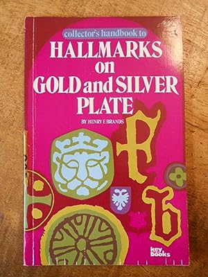 COLLECTOR'S HANDBOOK TO HALLMARKS ON GOLD AND SILVER PLATE