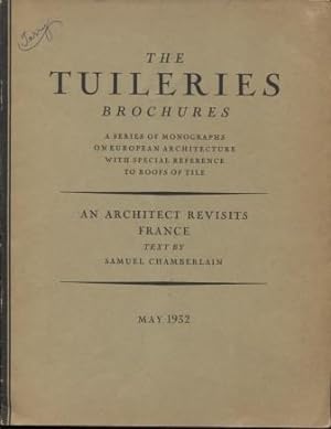 An Architect Revisits France. (The Tuileries Brochures, Vol. IV., No.5, May 1932)