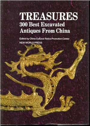 Treasures. 300 Best Excavated Antiques From China.