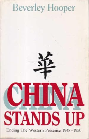 Image du vendeur pour China Stands Up: Ending the Western Presence, 1948-1950 mis en vente par Goulds Book Arcade, Sydney