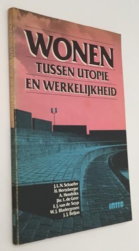Imagen del vendedor de Wonen tussen utopie en werkelijkheid a la venta por Antiquariaat Clio / cliobook.nl