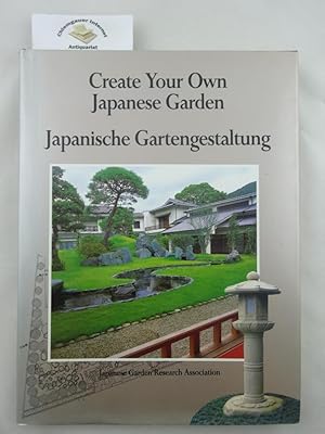 Japanese Garden Research Association: Japanische Gartengestaltung - Create Your Own Japanese Garden.