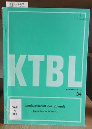 Bild des Verkufers fr Landwirtschaft der Zukunft: Gartenbau im Wandel. zum Verkauf von Versandantiquariat Trffelschwein