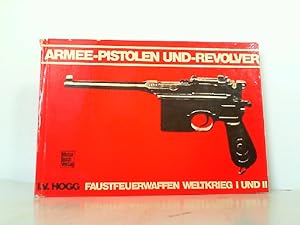 Seller image for Armee-Pistolen und -Revolver. Faustfeuerwaffen Weltkrieg I und II. for sale by Antiquariat Ehbrecht - Preis inkl. MwSt.