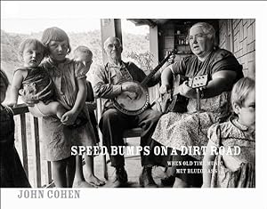 Image du vendeur pour Speed Bumps on a Dirt Road : When Old Time Music Met Bluegrass mis en vente par GreatBookPrices