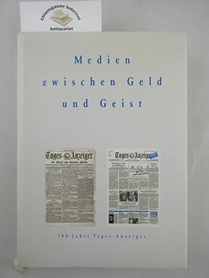 Bild des Verkufers fr Medien zwischen Geld und Geist : 1893 - 1993 ; 100 Jahre Tages-Anzeiger. zum Verkauf von Chiemgauer Internet Antiquariat GbR