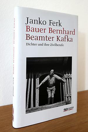 Seller image for Bauer Bernhard - Beamter Kafka. Dichter und ihre Zivilberufe for sale by AMSELBEIN - Antiquariat und Neubuch