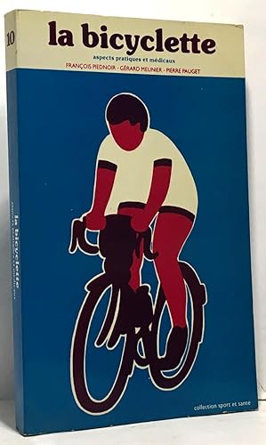 Seller image for La Bicyclette : Aspects pratiques et mdicaux (Collection Sport et sant) for sale by crealivres