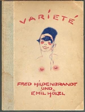 Varíeté von Fred Hildenbrandt, mit Steinzeichnungen von Emil Hölzl. Herausgegeben von der Frankfu...