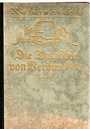 Seller image for Die Tragdie von Verdun 1916. II. Teil: Das Ringen um Fort Vaux for sale by Antiquariat Jterbook, Inh. H. Schulze