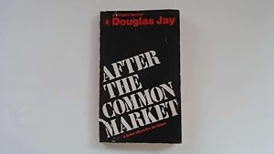 Immagine del venditore per After the Common Market: A better alternative for Britain (Penguin special) venduto da Goldstone Rare Books