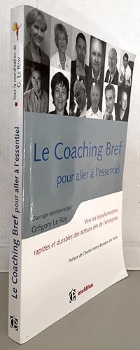 Seller image for Le Coaching Bref pour aller  l'essentiel : Vers les transformations rapides et durables des acteurs cls de l'entreprise for sale by Librairie Thot