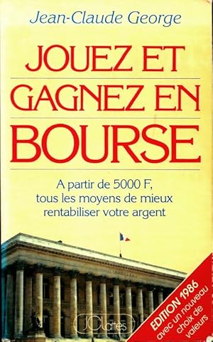 Jouez et gagnez en bourse - Jean-Claude George