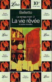 Bild des Verkufers fr Le temps mort Tome II : La vie r?v?e - Ren? Belletto zum Verkauf von Book Hmisphres