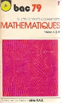 Math matiques S ries A & B, sujets corrig s   comment s - Collectif