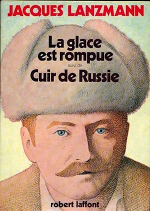 Image du vendeur pour La glace est rompue / Cuir de Russie - Jacques Lanzmann mis en vente par Book Hémisphères