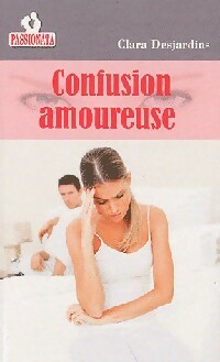 Immagine del venditore per Confusion amoureuse - Clara Desjardins venduto da Book Hmisphres