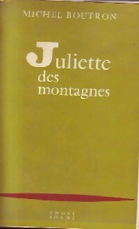 Image du vendeur pour Juliette des montagnes - Michel Boutron mis en vente par Book Hmisphres