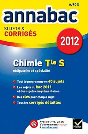 Chimie Terminales S obl. Et spé., Sujets et corrigés 2012 - Olivier Bouvry