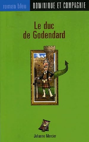 Seller image for Le Duc de Godendard - Johanne Mercier for sale by Book Hmisphres