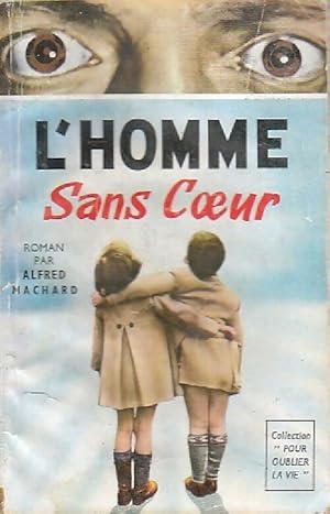 Seller image for L'homme sans coeur / L'homme qui portait la mort. - Alfred Machard for sale by Book Hmisphres