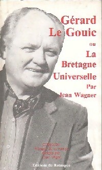 Bild des Verkufers fr G?rard Le Gouic ou la Bretagne Universelle - Jean Wagner zum Verkauf von Book Hmisphres
