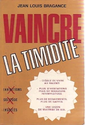 Vaincre la timidit? - Jean-Louis Bragance