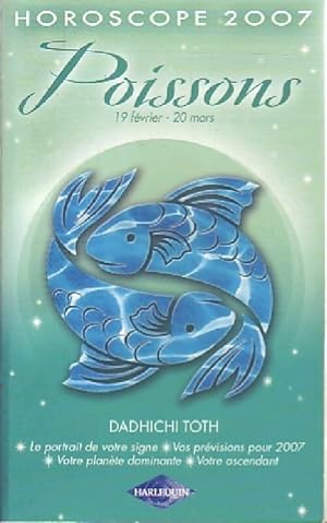 Seller image for Horoscope 2007 : Poissons - Dadhichi Toth for sale by Book Hmisphres