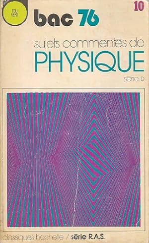 Physique Série D bac 76 - Inconnu