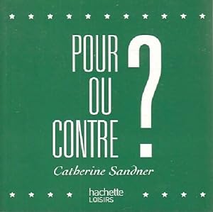 Bild des Verkufers fr Pour ou contre ? - Catherine Sandner zum Verkauf von Book Hmisphres