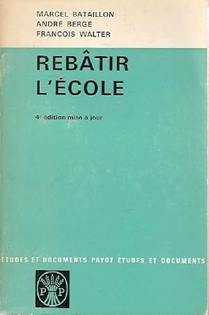 Seller image for Reb?tir l'?cole - Marcel Bataillon for sale by Book Hmisphres